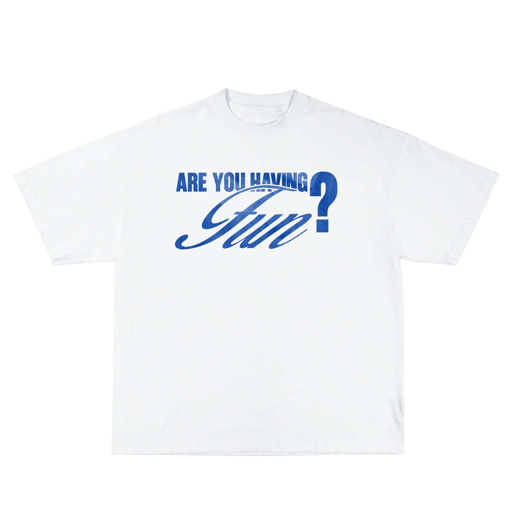 ARE YOU HAVING FUN? TEE